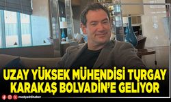 Uzay Yüksek Mühendisi Turgay Karakaş Bolvadin’e geliyor