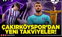 Çakırköyspor’dan yeni takviyeler!