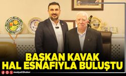 Başkan Kavak hal esnafıyla buluştu