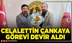 Celalettin Çankaya görevi devir aldı