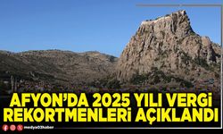 Afyon’da 2025 Yılı Vergi Rekortmenleri Açıklandı