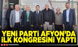 Yeni Parti Afyon’da ilk kongresini yaptı
