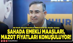 Sahada emekli maaşları, mazot fiyatları konuşuluyor!
