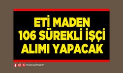 ETİ Maden 106 sürekli işçi alımı yapacak