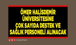 Ömer Halisdemir Üniversitesine çok sayıda destek ve sağlık personeli alınacak