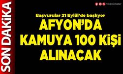 Afyon’da kamuya 100 kişi alınacak
