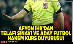 Afyon İHK’dan telafi sınavı ve aday futbol hakem kurs duyurusu!