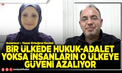 Bir ülkede hukuk-adalet yoksa insanların o ülkeye güveni azalıyor