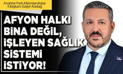 Afyon halkı bina değil, işleyen sağlık sistemi istiyor!
