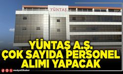 Yüntaş A.Ş. çok sayıda personel alımı yapacak