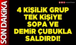 4 kişilik grup tek kişiye sopa ve demir çubukla saldırdı!