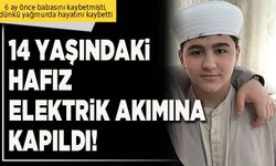 14 yaşındaki hafız elektrik akımına kapıldı!