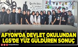 Afyon’da Devlet Okulundan LGS’de yüz güldüren sonuç