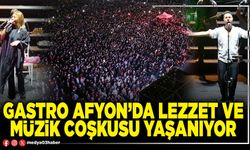Gastro Afyon’da lezzet ve müzik coşkusu yaşanıyor