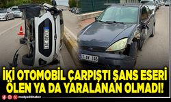 İki otomobil çarpıştı şans eseri ölen ya da yaralanan olmadı!