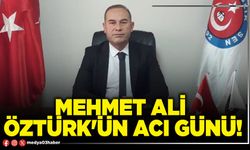 Mehmet Ali Öztürk'ün acı günü!