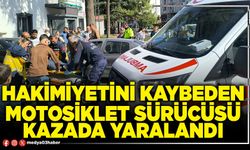 Hakimiyetini kaybeden motosiklet sürücüsü kazada yaralandı