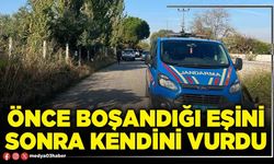 Önce boşandığı eşini sonra kendini vurdu