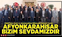 Afyonkarahisar bizim sevdamızdır