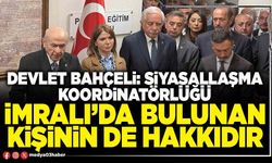 Devlet Bahçeli: Siyasallaşma Koordinatörlüğü İmralı’da bulunan kişinin de hakkıdır
