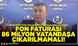 Fon faturası 86 milyon vatandaşa çıkarılmamalı!