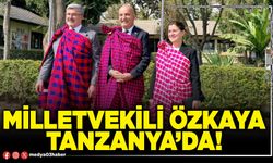 Milletvekili Özkaya Tanzanya’da!