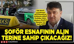 Şoför esnafının alın terine sahip çıkacağız!
