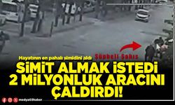 Simit almak istedi 2 milyonluk aracını çaldırdı!