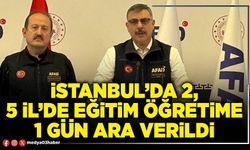 İstanbul’da 2, 5 il’de eğitim öğretime 1 gün ara verildi