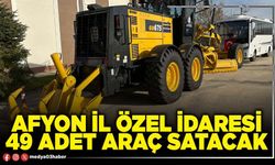 Afyon İl Özel İdaresi 49 adet araç satacak