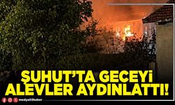 Şuhut’ta geceyi alevler aydınlattı!