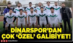 Dinarspor’dan çok ‘Özel’ galibiyet!