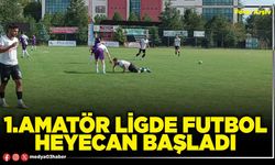 1.Amatör ligde futbol heyecan başladı