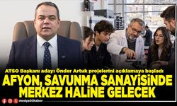 Afyon, savunma sanayisinde merkez haline gelecek