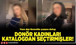 Donör kadınları katalogdan seçtirmişler!