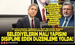 Belediyelerin mali yapısını disipline eden düzenleme yolda!