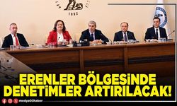 Erenler bölgesinde denetimler artırılacak!