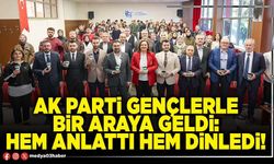 AK Parti gençlerle bir araya geldi: Hem anlattı hem dinledi!