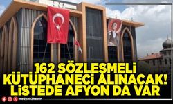 162 sözleşmeli kütüphaneci alınacak! Listede Afyon da var