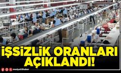 İşsizlik oranları açıklandı!