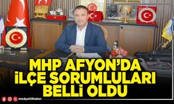 MHP Afyon’da ilçe sorumluları belli oldu