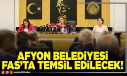 Afyon Belediyesi Fas’ta temsil edilecek!