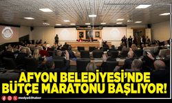 Afyon Belediyesi’nde bütçe maratonu başlıyor!