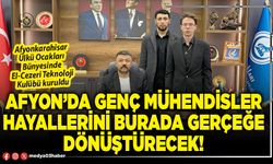 Afyon’da genç mühendisler hayallerini burada gerçeğe dönüştürecek!