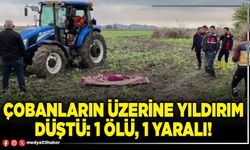 Çobanların üzerine yıldırım düştü: 1 ölü, 1 yaralı!