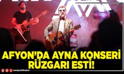 Afyon’da Ayna konseri rüzgarı esti!
