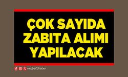 Çok sayıda Zabıta alımı yapılacak