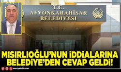 Mısırlıoğlu’nun iddialarına Belediye’den cevap geldi!