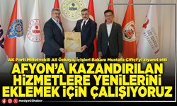 Afyon’a kazandırılan hizmetlere yenilerini eklemek için çalışıyoruz