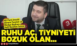 Ruhu aç, tiyniyeti bozuk olan…